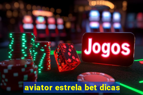 aviator estrela bet dicas